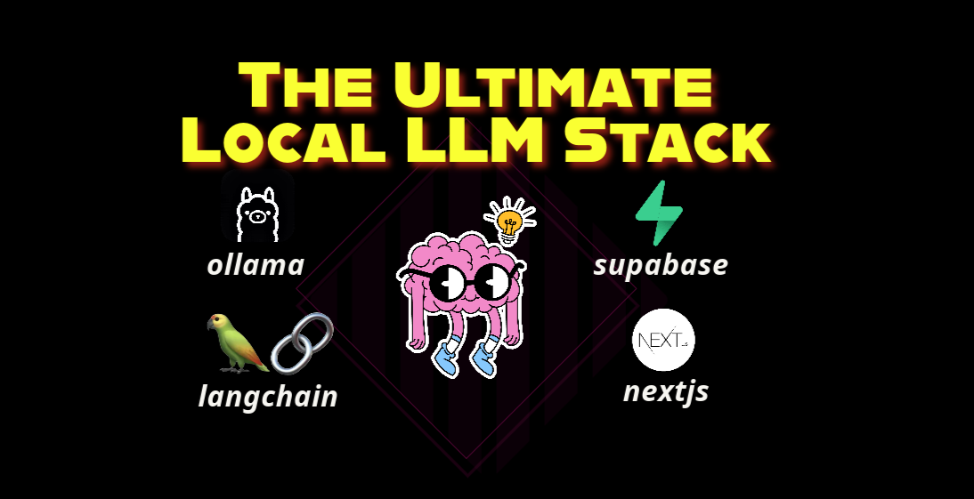 终极本地LLM堆栈：Ollama、LangChain、Supabase、Nextjs